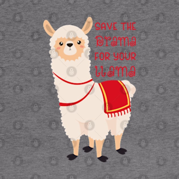 Save The Drama For Your Llama by Jesabee Designs